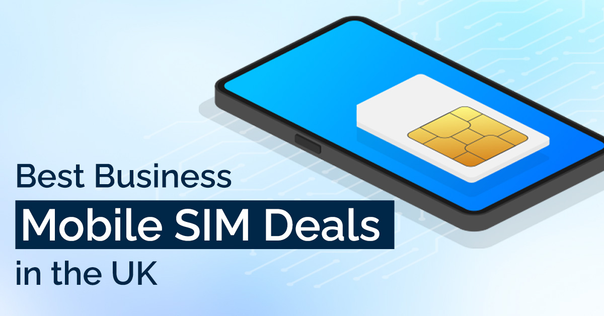 Best Business Mobile SIM Deals In The UK