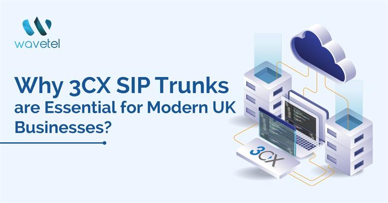 Why 3CX SIP Trunks Are Essential For Modern UK Businesses 1
