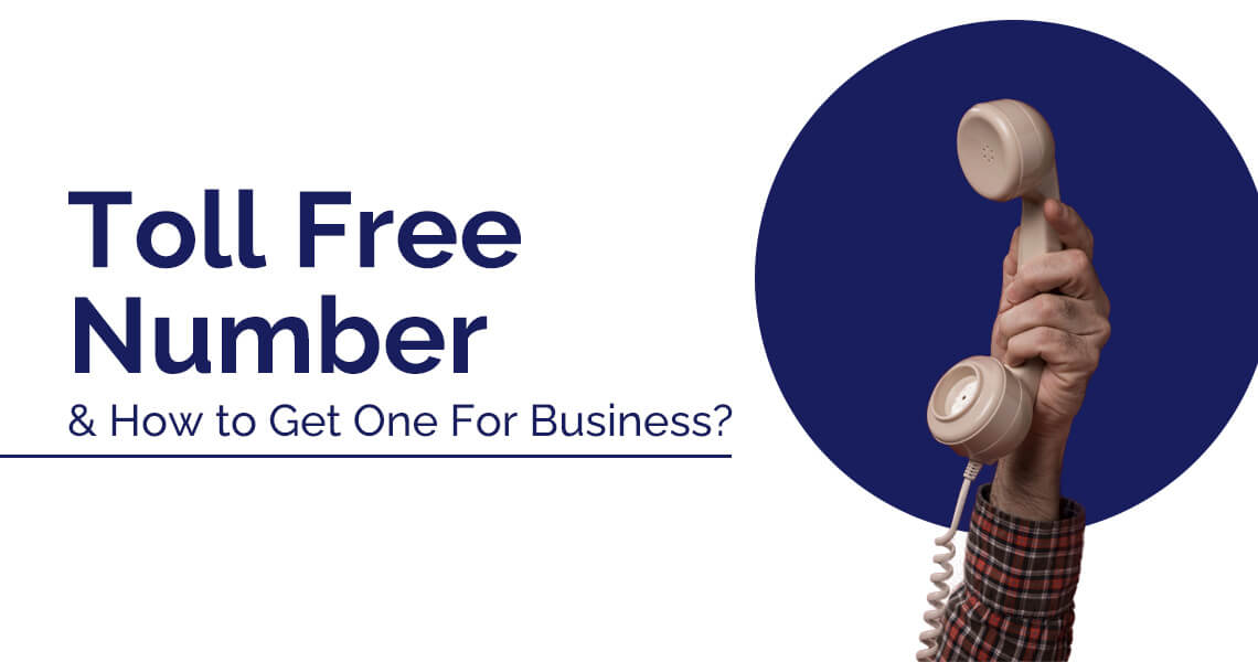 Toll Free Number And How To Get One For Business