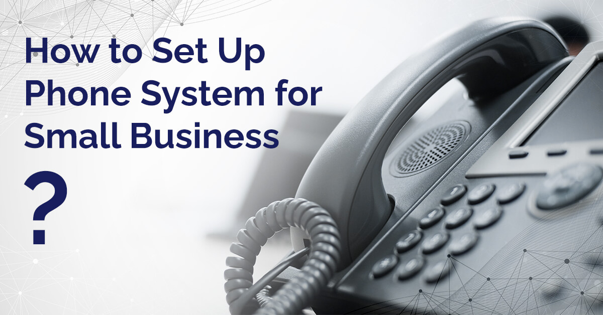 How To Set Up Phone System For Small Business