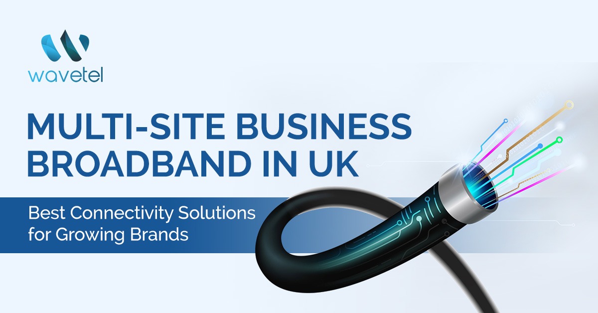 Multi Site Business Broadband In UK